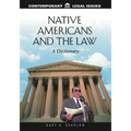 Native Americans and the Law: A Dictionary
