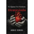 Si Alguna Vez Sentiste Demasiado