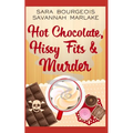 Hot Chocolate, Hissy Fits & Murder