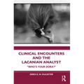 Clinical Encounters and the Lacanian Analyst: "Who's your Dora?"