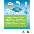 Recent Technological Advances in Financial Market Infrastructure in Asean+3: Cross-Border Settlement Infrastructure Forum
