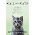 Call of the Cats: What I Learned about Life and Love from a Feral Colony