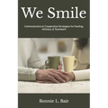 We Smile: Communication & Cooperation Strategies for Healing, Intimacy, & Teamwork