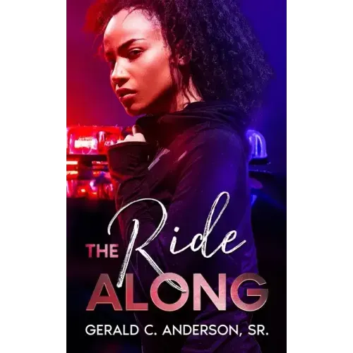 The Ride Along: Guilty Until She Proves Otherwise