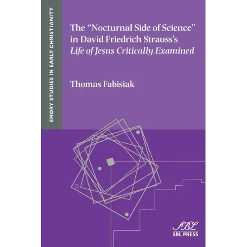The "Nocturnal Side of Science" in David Friedrich Strauss's Life of Jesus Critically Examined