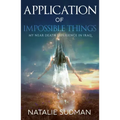 The Application of Impossible Things: A Near Death Experience in Iraq