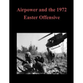 Airpower and the 1972 Easter Offensive