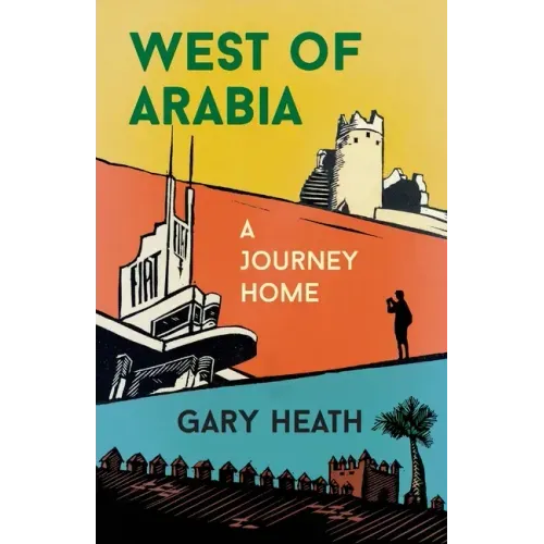 West of Arabia: A Journey Home