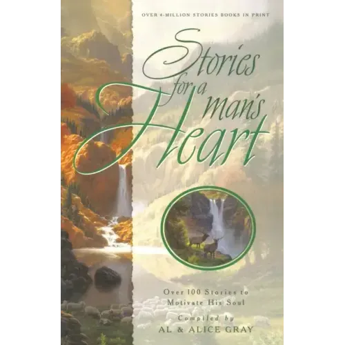 Stories for a Man's Heart: Over 100 Stories to Motivate His Soul