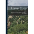 Denham Tracts; Or, a Few Pictures of the Olden Time, in Connexion With the North of England