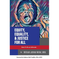 Equity, Equality & Justice for All