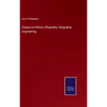 Essays on History, Biography, Geography, Engineering