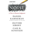 Noise: A Flaw in Human Judgment