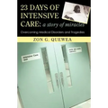 23 Days of Intensive Care: A Story of Miracles: Overcoming Medical Disorders and Tragedies