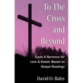 To the Cross and Beyond