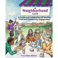 A Neighborhood Café: A Guide and Celebration of Healthy Food and Community Engagement, Black and White Edition