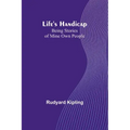 Life's Handicap: Being Stories of Mine Own People