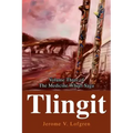 Tlingit: Volume Three of the Medicine Wheel Saga