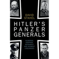 Hitler's Panzer Generals: Guderian, Hoepner, Reinhardt and Schmidt Unguarded