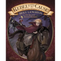 Rebel with a Cause: The Daring Adventure of Dicey Langston, Girl Spy of the American Revolution