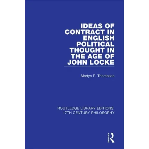 Ideas of Contract in English Political Thought in the Age of John Locke