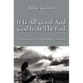 It Is All Good and God Is at the End: Preparing for a Happy Landing