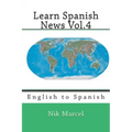 Learn Spanish News Vol.4: English to Spanish