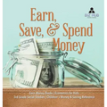 Earn, Save, & Spend Money Earn Money Books Economics for Kids 3rd Grade Social Studies Children's Money & Saving Reference