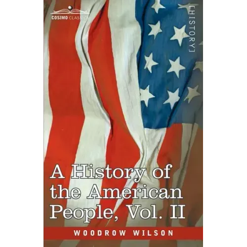 A History of the American People - In Five Volumes, Vol. II: Colonies and Nation
