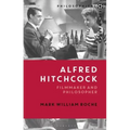 Alfred Hitchcock: Filmmaker and Philosopher