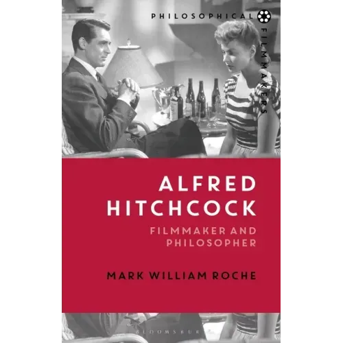 Alfred Hitchcock: Filmmaker and Philosopher