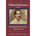 Mihai Eminescu: Legend of the Evening Star & Selected Poems & Prose