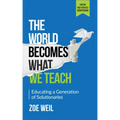The World Becomes What We Teach: Educating a Generation of Solutionaries