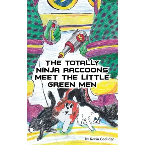 The Totally Ninja Raccoons Meet the Little Green Men