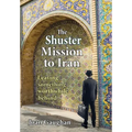 The Shuster Mission to Iran: Leaving Something Worthwhile Behind