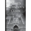 Rome's Audacious Claim: Should Every Christian Be Subject to the Pope?