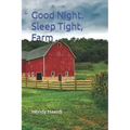Good Night. Sleep Tight, Farm.
