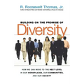 Building on the Promise of Diversity: How We Can Move to the Next Level in Our Workplaces, Our Communities, and Our Society