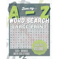Love My A to Z WordSearch Puzzle: Large Print and 500 plus words to search Volume 1: New with Answer Key. Mental Health Exercise Puzzle.