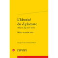 L'Identite Du Diplomate: Metier Ou Noble Loisir ?