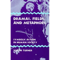 Dramas, Fields, and Metaphors: Symbolic Action in Human Society