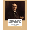 The altar of the dead: The beast in the jungle; The birthplace, by Henry James: and other tales
