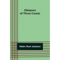 Glimpses of Three Coasts