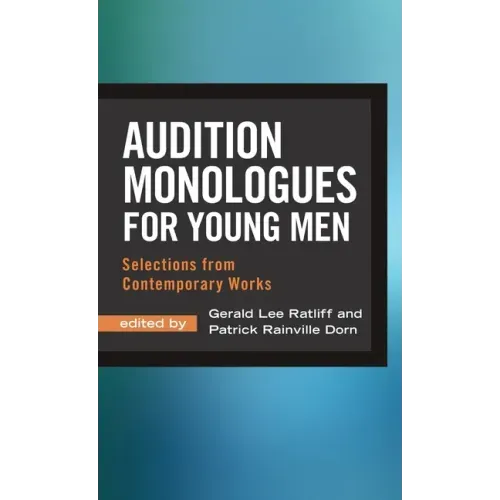 Audition Monologues for Young Men: Selections from Contemporary Works