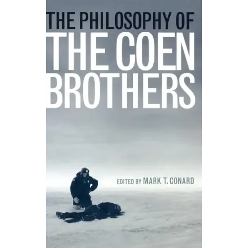 The Philosophy of the Coen Brothers