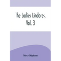 The Ladies Lindores, Vol. 3