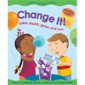 Change It!: Solids, Liquids, Gases and You