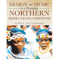 Design and Music in a Changing Northern Sierra Leone Chiefdom