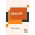 Eskimo Life: Translated By William Archer