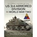 Pictorial History of the Us 3rd Armored Division in World War Two